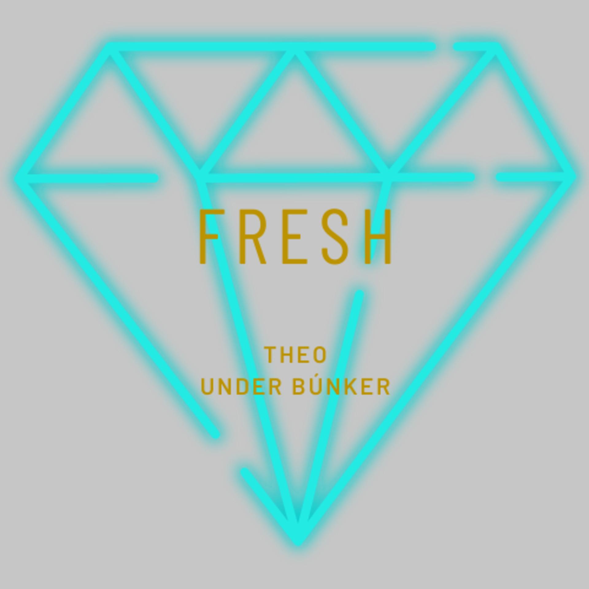 UNDER BÚNKER、Theo - Fresh