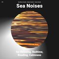 Sea Waves Sounds、Nature Sounds、Ocean Sounds - Sea Noises for Relaxing and Bedtime Pt. 50