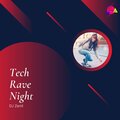 Tech Rave Night