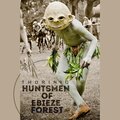 Huntsmen Of Ebieze Forest