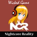Nightcore Reality - Wicked Game