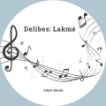 Delibes: Lakmé