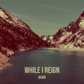 While I Reign (Explicit)