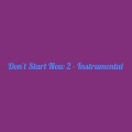 Don't Start Now 2 (Instrumental)