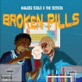 Maleeq Souls、The Session - Broken pills (feat. The Session)(Explicit)
