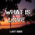 What Is Love (Explicit)