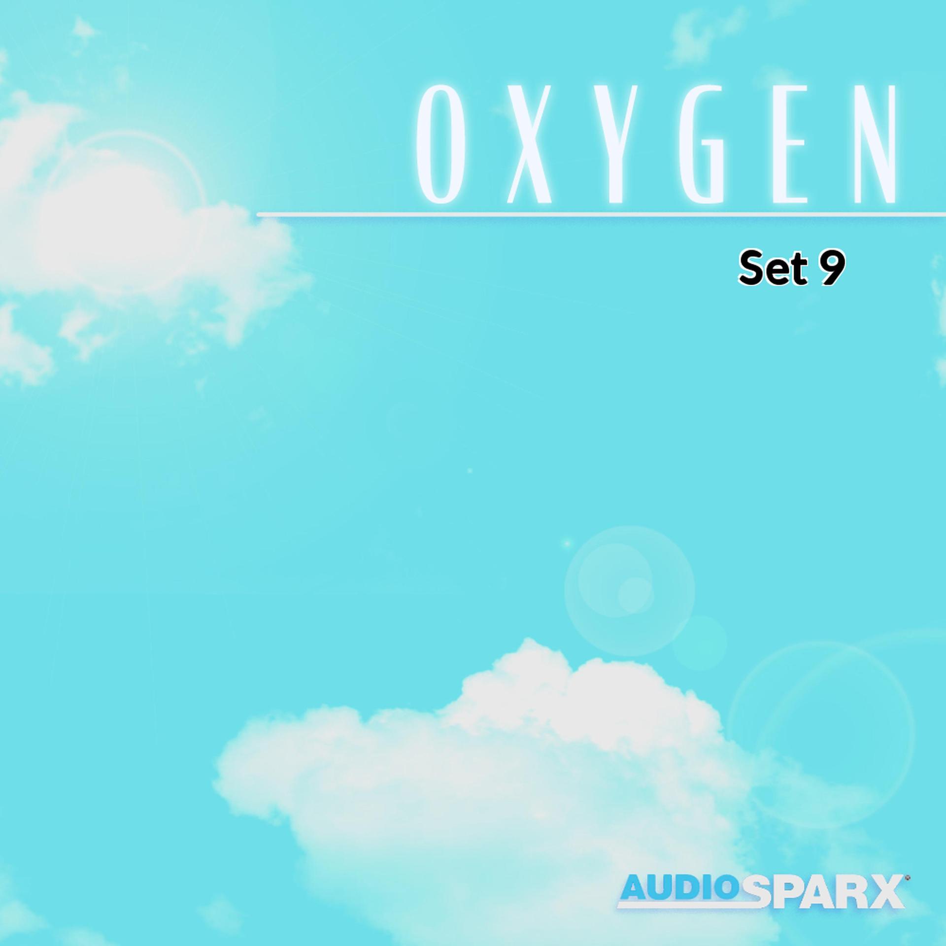 Oxygen, Set 9