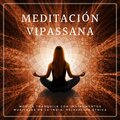 Meditación Vipassana: Música Tranquila con Instrumentos Musicales de la India, Relajación Étnica