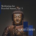Meditation For Peaceful Sunset, Vol. 5