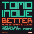 Tomo Inoue、stephanie cooke - Better (Feliciano Mix)