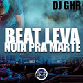 DJ GHR - Beat Leva Nóia pra Marte (feat. Mc Nauan)(Explicit)