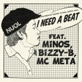 I Need A Beat (feat. Minos Bizzy-B MC Meta)(Explicit)