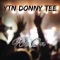 YTN Donny Tee - We on (Explicit)