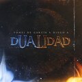 Fonsi de Garcia、Diego A、Alfonso Jesus Garcia Palomo - Dualidad