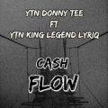 YTN Donny Tee、YTN King Legend LyriQ - Cash flow (feat. YTN King Legend LyriQ)(Explicit)
