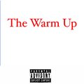The Warm Up (Explicit)