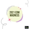 2021 EDM Madness
