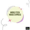 World Tech House Express