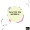 Expressive Tech House Music