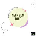 Neon EDM Love