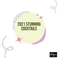 2021 Stunning Cocktails
