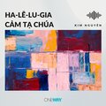 Kim Nguyên、Mai Thi Thiên - Ha-lê-lu-gia Cảm Tạ Chúa