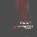 Straight-Ahead Wave