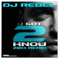 U Got 2 Know (Kevin Leyers 2013 Remix