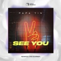 Papa Tin - See You (Extended Mix)
