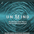 Niladri Kumar、Makarand Deshpande - Unmind - Meditative Sitar Music (WithIntrospectiveDialogue)
