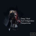 Deep Tribal Tech Didgeridoo Frequencies