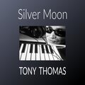 Tony Thomas - Silver Moon
