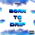 Youngman - Born to Drip (Explicit)