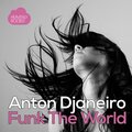 Anton Djaneiro - Funk the World