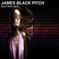 James Black Pitch - Bastard Bean (House Mix)