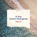 Daniel JM - El Drip (VersionDurangense|Explicit)