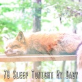 78 Sleep Tonight My Baby