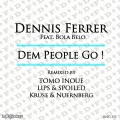 Dennis Ferrer、Bola Belo - Dem People Go (Tomo Inoue Main Remix)