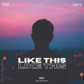 Jayms、Holt - Like This (Jayms Remix)