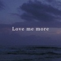 Love Me More