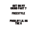 Wurdofmouf、Lil hg the g、Jpro、DripReport、cl4pers、Vante poems、Best In Gang - Out On My Grind Part 7 Freestyle (feat. Lil hg the g JPro DripReport CL4pers Vante Poems & Best In Gang)