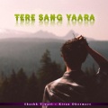 Shashk Tiwari、Kiran Dhormare - Tere Sang Yara