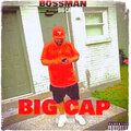 bossman - Big Cap (Explicit)