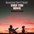 Benjackson Troy、Beezzy - Over you (Remix)