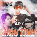 Quang Trung、tlinh、Tray C、A Minh Tuan - CHÂN TÌNH (TrayCRemix)