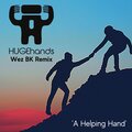 HUGEhands、Wez BK - 'A Helping Hand' (Wez BK Remix)
