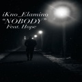 Ikno_elamino、JHope - NOBODY (feat. JHope)(Explicit)