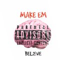 G Jones、G Mista - MAKE EM BELIEVE (Explicit)