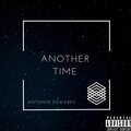 Antonio Edwards - Another TIme (Explicit)