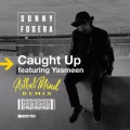 Sonny Fodera、yasmeen - Caught Up (feat. Yasmeen)(ArtfulMind Remix)